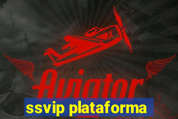 ssvip plataforma